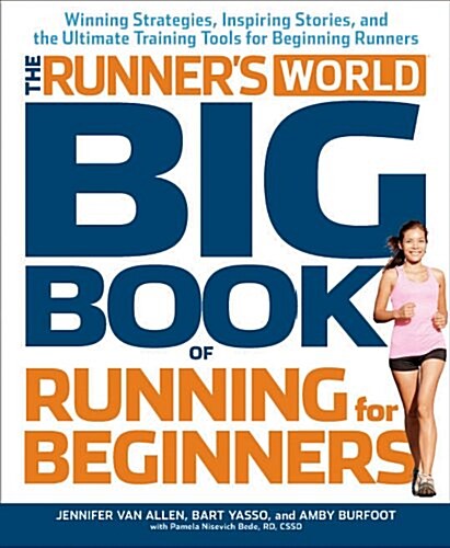 The Runners World Big Book of Running for Beginners: Lose Weight, Get Fit, and Have Fun (Paperback)
