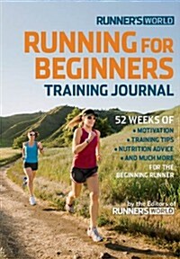 Runners World Training Journal for Beginners: 52 Weeks of Motivation, Training Tips, Nutrition Advice, and Much More for Runners Who Are Just Startin (Spiral, 4, Revised)