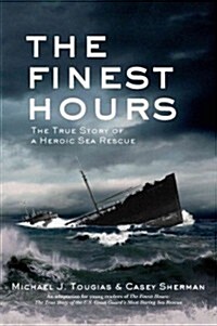 The Finest Hours (Young Readers Edition): The True Story of a Heroic Sea Rescue (Hardcover)