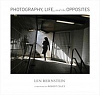 Photography, Life, and the Opposites (Hardcover)