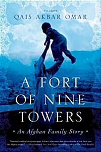 A Fort of Nine Towers: An Afghan Family Story (Paperback)