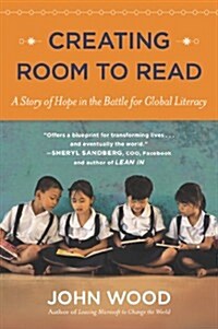 Creating Room to Read: A Story of Hope in the Battle for Global Literacy (Paperback)