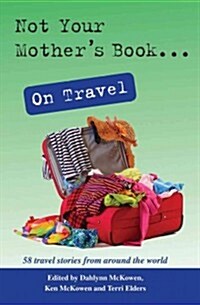 Not Your Mothers Book . . . on Travel (Paperback)