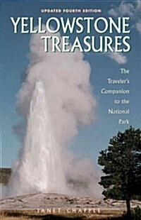Yellowstone Treasures: The Travelers Companion to the National Park (Paperback, 4, Updated)