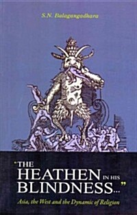 The Heathen in His Blindness (Paperback, 2nd, Reprint)