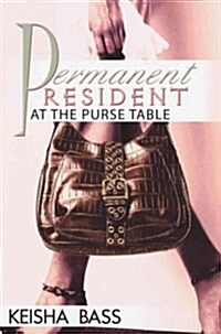 Permanent Resident at the Purse Table (Paperback, 1st)