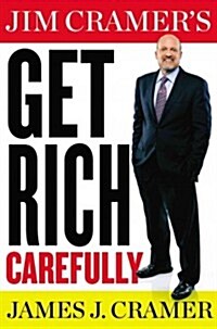 Jim Cramers Get Rich Carefully (Hardcover)