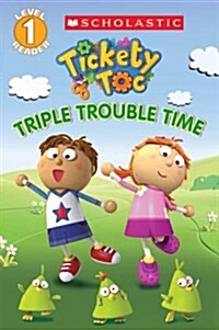 Tickety Toc: Triple Trouble Time - Picture Clue Reader (Paperback)
