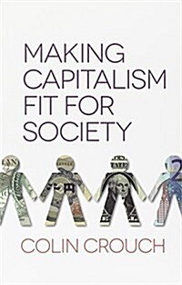 Making Capitalism Fit for Society (Paperback)