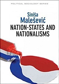 Nation-States and Nationalisms : Organization, Ideology and Solidarity (Paperback)