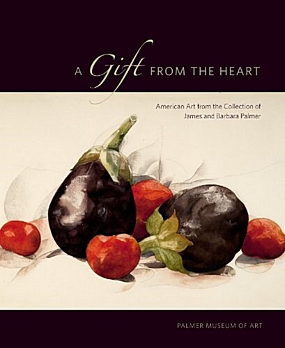 A Gift from the Heart: American Art from the Collection of James and Barbara Palmer (Hardcover)