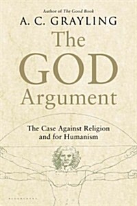 The God Argument: The Case Against Religion and for Humanism (Paperback)