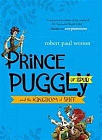 Prince Puggly of Spud and the Kingdom of Spiff (Paperback)