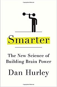 Smarter: The New Science of Building Brain Power (Hardcover)