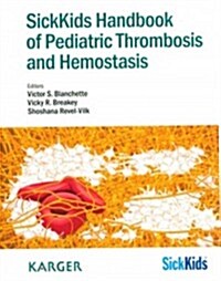 SickKids Handbook of Pediatric Thrombosis and Hemostasis (Paperback, 1st)