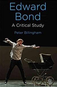 Edward Bond: A Critical Study (Hardcover)