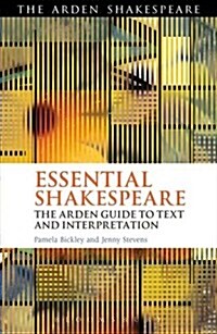 Essential Shakespeare : The Arden Guide to Text and Interpretation (Hardcover)