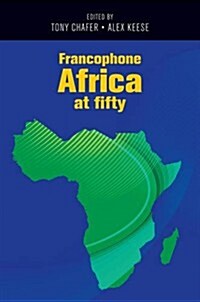 Francophone Africa at Fifty (Hardcover)