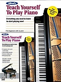 Alfreds Teach Yourself to Play Piano: Everything You Need to Know to Start Playing Now!, Book & DVD (Paperback)