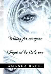 Writing for Everyone Inspired by Only One (Hardcover)