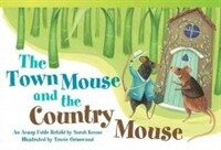 The Town Mouse and the Country Mouse (Early Fluent): An Aesop Fable Retold by Sarah Keane (Paperback)