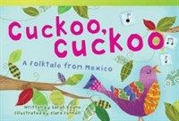 Cuckoo, Cuckoo: A Folktale from Mexico (Early Fluent) (Paperback)