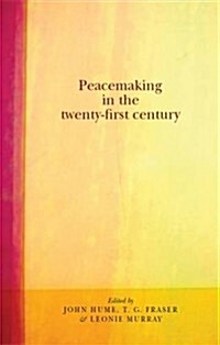 Peacemaking in the Twenty-First Century (Hardcover)