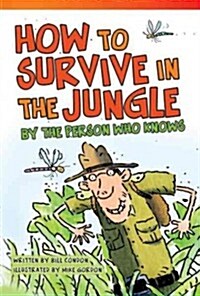 How to Survive in the Jungle by the Person Who Knows (Paperback)