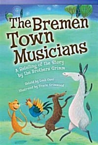 The Bremen Town Musicians: A Retelling of the Story by the Brothers Grimm (Paperback)