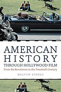 American History Through Hollywood Film: From the Revolution to the 1960s (Paperback)