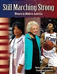 Still Marching Strong: Women in Modern America (Library Bound) (Women in U.S. History) (Hardcover)