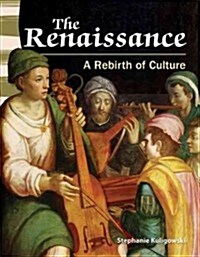 The Renaissance: A Rebirth of Culture (Library Bound) (World History) (Hardcover)