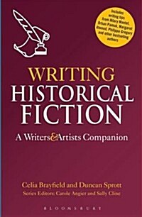 Writing Historical Fiction : A Writers and Artists Companion (Paperback)