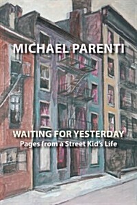 Waiting for Yesterday: Pages from a Street Kids Life (Paperback)