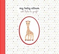 My Baby Album with Sophie La Girafe(r) (Spiral)