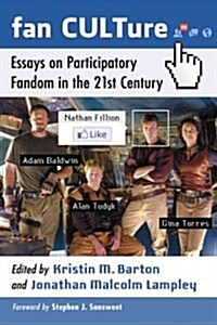 Fan CULTure: Essays on Participatory Fandom in the 21st Century (Paperback)