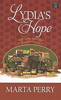 Lydias Hope: The Lost Sisters of Pleasant Valley (Library Binding)