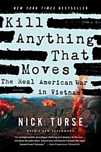 Kill Anything That Moves: The Real American War in Vietnam (Paperback)