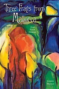 Three Frays from Mallorca: And Four Stories (Paperback)