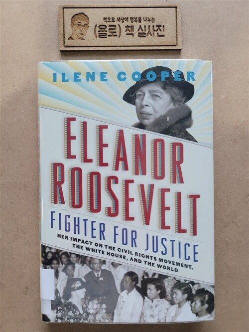 [중고] Eleanor Roosevelt, Fighter for Justice: Her Impact on the Civil Rights Movement, the White House, and the World (Hardcover)