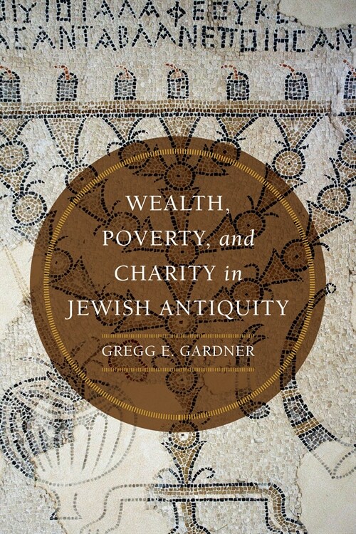 Wealth, Poverty, and Charity in Jewish Antiquity (Hardcover, 1st)