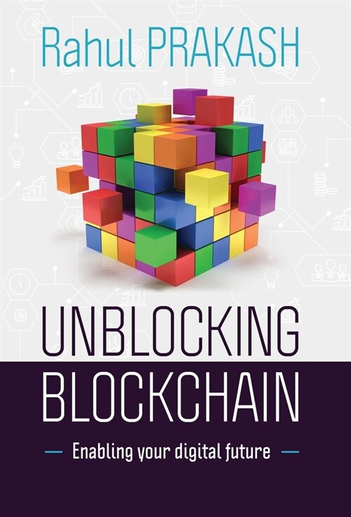 Unblocking Blockchain: Enabling Your Digital Future (Hardcover)