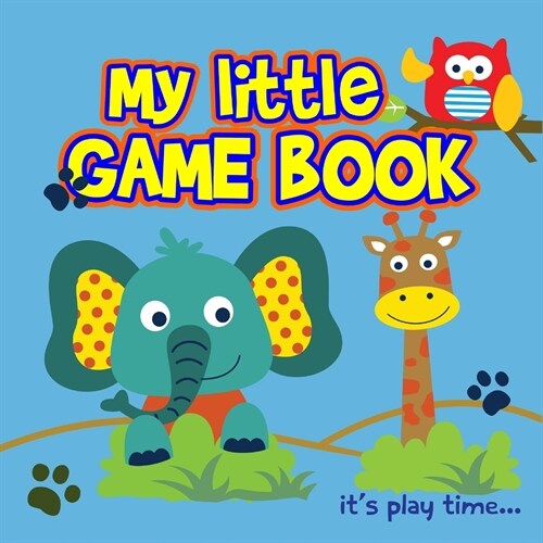 My little GAME BOOK: Activity book for Kids ages 2-5 Brain Games for Clever Kids Toddler Learning Activities Pre K to Kindergarten (Prescho (Paperback)