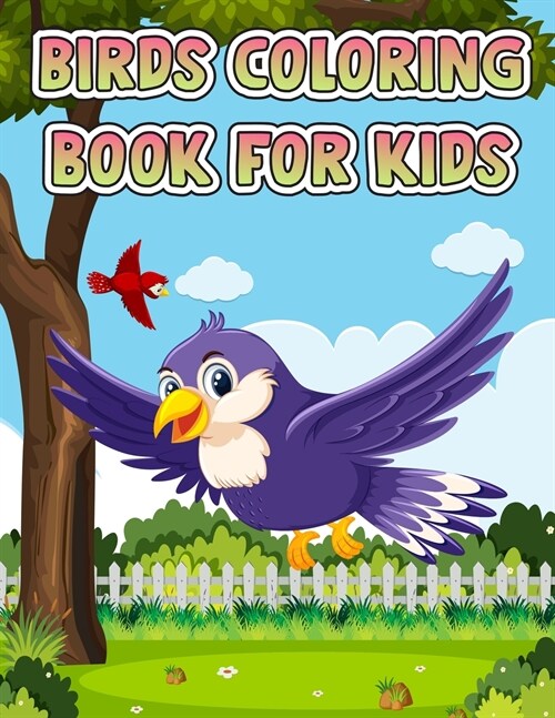 Birds Coloring Book For Kids: Super Fun Coloring Book for Kids and Preschoolers, Birds Coloring Book for kids children ages 4-8 2-4 8-12, Children C (Paperback)