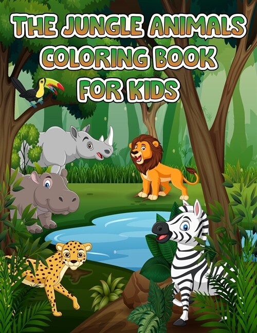 Jungle Animals Coloring Book For Kids: Fantastic Coloring & Activity Book with Wild Animals and Jungle Animals For Children, Toddlers and Kids, Fun wi (Paperback)