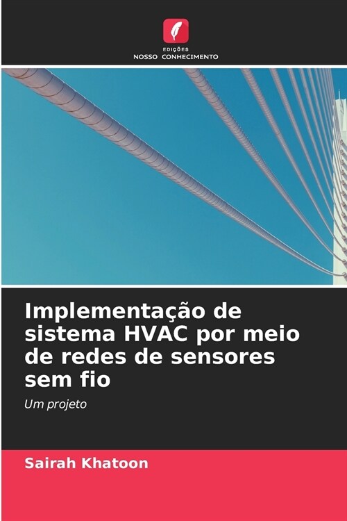 Implementa豫o de sistema HVAC por meio de redes de sensores sem fio (Paperback)