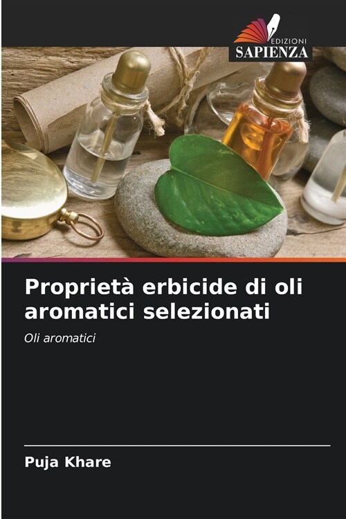 Propriet?erbicide di oli aromatici selezionati (Paperback)