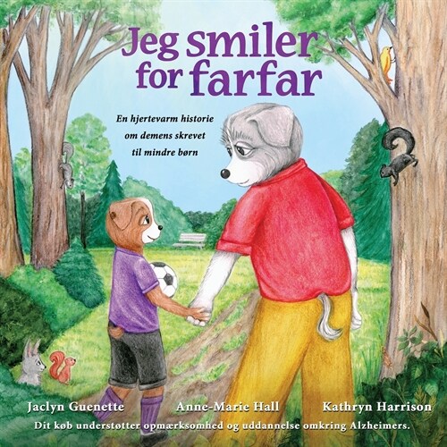 Jeg smiler for farfar: En hjertevarm historie om demens skrevet til mindre b?n (Paperback, Danish)