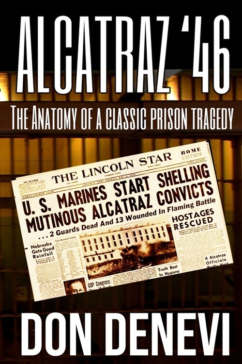 Alcatraz 46: The Anatomy of a Classic Prison Tragedy (Paperback)