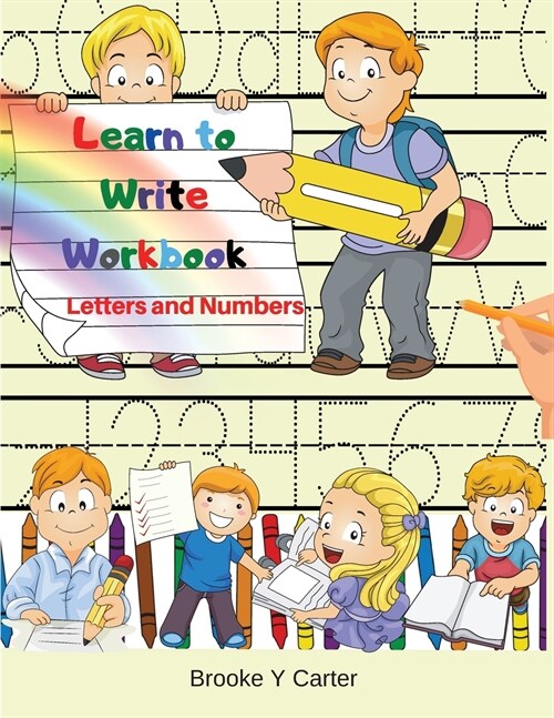 Learn to Write Workbook: Handwriting Practice Workbook with Pen Control, Line Tracing, Letters, Numbers and Coloring Activities! (Paperback)